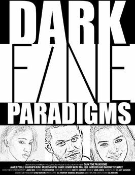 Фильм Dark Fine Paradigms.