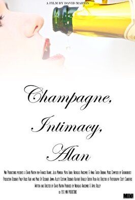 Фильм Champagne, Intimacy, Alan.