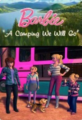 Мультфильм Barbie: A Camping We Will Go.