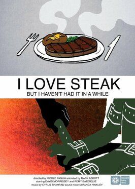 Фильм I Love Steak, But I Haven't Had It in a While.