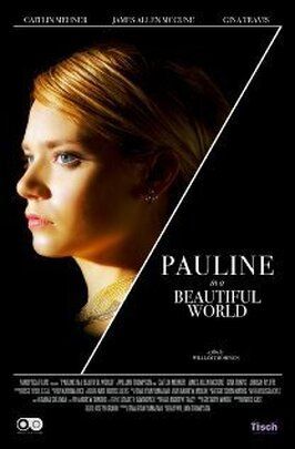 Pauline in a Beautiful World из фильмографии Тейлор Ст. Клэр в главной роли.