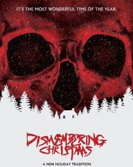 Dismembering Christmas - лучший фильм в фильмографии Бейкер Пауэлл