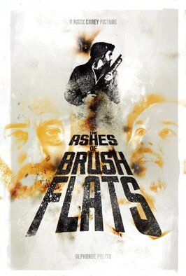 The Ashes of Brush Flats - лучший фильм в фильмографии Холли Лордж