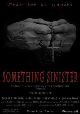 Something Sinister - лучший фильм в фильмографии Рэйчел Аппелбаум