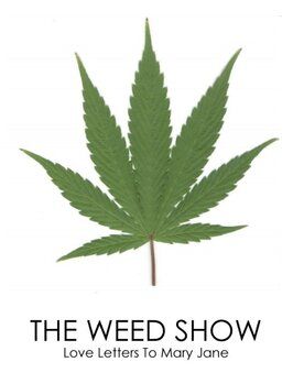 The Weed Show: Love Letters to Mary Jane - лучший фильм в фильмографии Элиа Канту