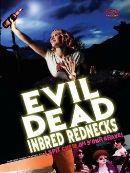 Фильм The Evil Dead Inbred Rednecks.