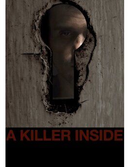 A Killer Inside - лучший фильм в фильмографии Paul Kosmala