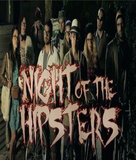 Night of the Hipsters - лучший фильм в фильмографии Ali Naqvi