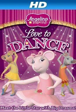 Фильм Angelina Ballerina: Love to Dance.