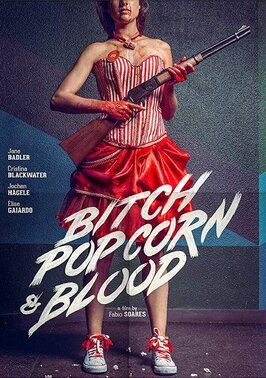 Bitch, Popcorn & Blood из фильмографии Йохен Хаэгеле в главной роли.