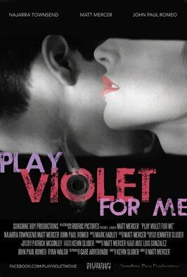 Play Violet for Me - лучший фильм в фильмографии Гейб Арредондо