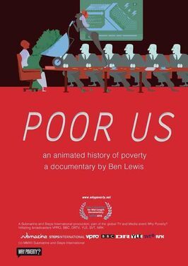 Poor Us: An Animated History of Poverty - лучший фильм в фильмографии Джонни Даукс