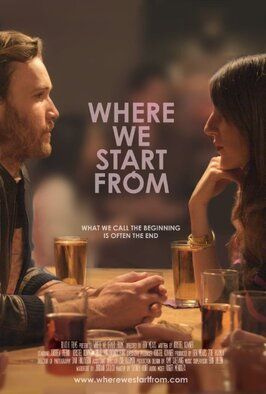 Where We Start From - лучший фильм в фильмографии Brad Painter