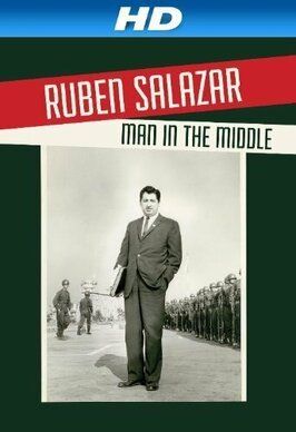 Ruben Salazar: Man in the Middle - лучший фильм в фильмографии Michael Zapanta