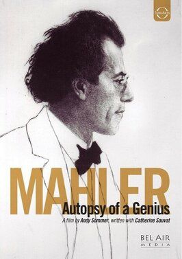 Фильм Gustav Mahler, autopsie d'un génie.