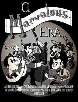 A Marvelous Era - лучший фильм в фильмографии Mark Sandhoff