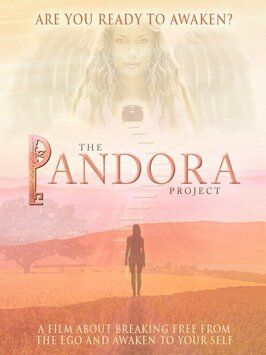 Фильм The Pandora Project: Are You Ready to Awaken?.