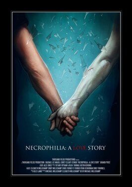 Necrophilia: A Love Story из фильмографии Кристофер Кассарино в главной роли.