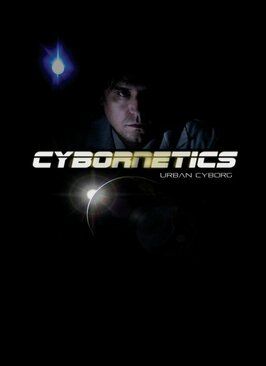 Cybornetics: Urban Cyborg - лучший фильм в фильмографии Патрисия Гонсалес