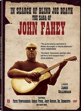 Фильм In Search of Blind Joe Death: The Saga of John Fahey.