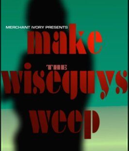 Фильм Make the Wiseguys Weep.