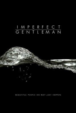 Фильм Imperfect Gentleman.