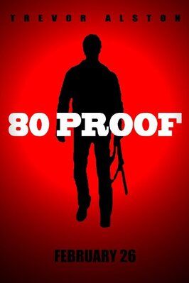 80 Proof - лучший фильм в фильмографии Бен Тейлор