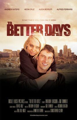 To Better Days из фильмографии Aeon Cruz в главной роли.