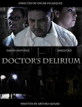 Doctor's Delirium - лучший фильм в фильмографии Arturo Adame