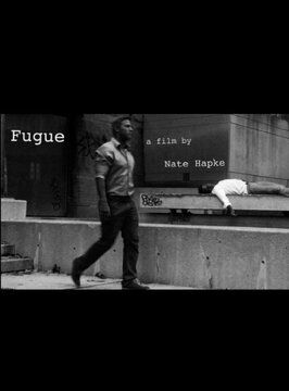 Fugue - лучший фильм в фильмографии Nate Hapke