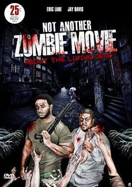 Not Another Zombie Movie....About the Living Dead - лучший фильм в фильмографии James Matthew Fuller