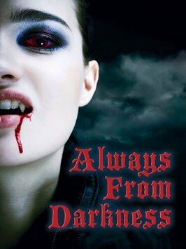 Always from Darkness - лучший фильм в фильмографии Дэн Ван Уэрт