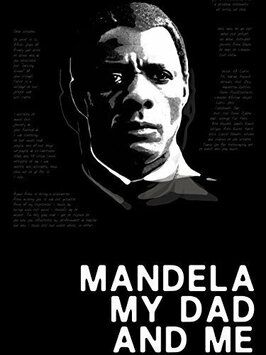 Фильм Mandela, My Dad and Me.