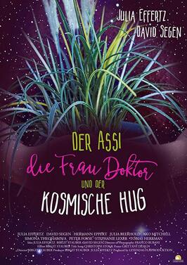 Der Assi, die Frau Doktor und der kosmische Hug из фильмографии Юлия Берхольд в главной роли.