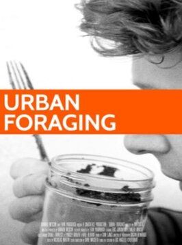 Urban Foraging - лучший фильм в фильмографии Hannah Mescon