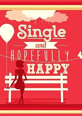 Single and Hopefully Happy - лучший фильм в фильмографии Майкл Хо