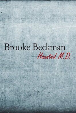 Brooke Beckman: Haunted MD из фильмографии Фрэнк Пэйн в главной роли.