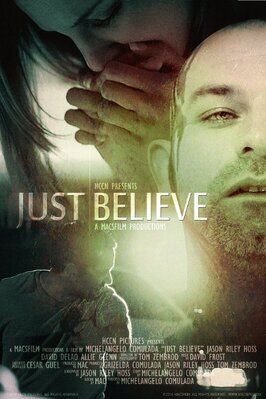 Just Believe - лучший фильм в фильмографии Laurie Kail