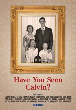 Have You Seen Calvin? - лучший фильм в фильмографии Sara Koviak