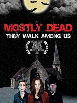 Mostly Dead - лучший фильм в фильмографии Michael Sciabarrasi