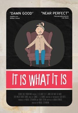 It Is What It Is - лучший фильм в фильмографии Michael Stevantoni