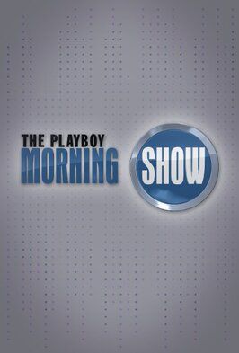 The Playboy Morning Show из фильмографии Джо Торри в главной роли.