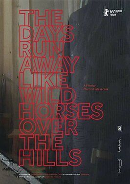 Фильм The Days Run Away Like Wild Horses Over the Hills.