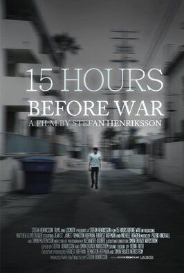 15 Hours Before War - лучший фильм в фильмографии Мэтт Ллойд