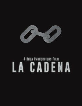 Фильм La Cadena.