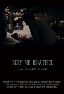 Bury Me Beautiful из фильмографии Роберт П. Штерн в главной роли.