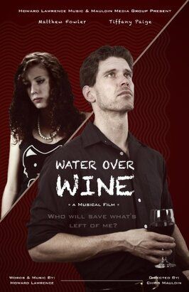 Фильм Water Over Wine.