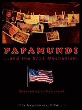 Papamundi and the 9/11 Mechanism из фильмографии Лиллиэн Херст в главной роли.