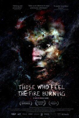 Фильм Those Who Feel the Fire Burning.