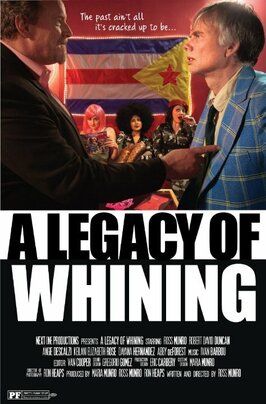 A Legacy of Whining - лучший фильм в фильмографии Shelyse Cameron